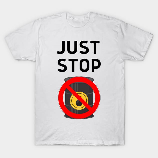 Just Stop Oil Save the Earth Just Stop Oil T-Shirt by DesignHND